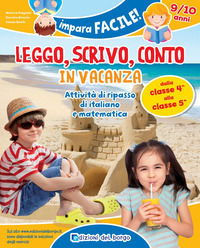9788833712963 - Leggo, scrivo, conto in vacanza. Attività di ripasso di italiano e matematica (9-10 anni)