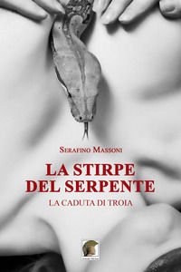9788833740607 - La stirpe del serpente. La caduta di Troia