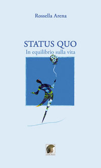 9788833740652 - Status quo. In equilibrio sulla vita
