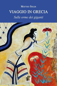 9788833740737 - Viaggio in Grecia. Sulle orme dei giganti