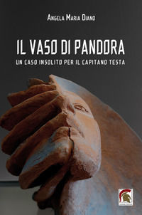 9788833742106 - Il vaso di pandora. Un caso insolito per il capitano Testa