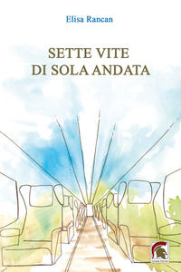 9788833742588 - Sette vite di sola andata