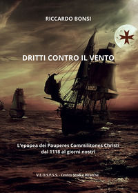 9788833773292 - Dritti contro il vento. L'epopea dei Pauperes Commilitones Christi dal 1118 ai giorni nostri