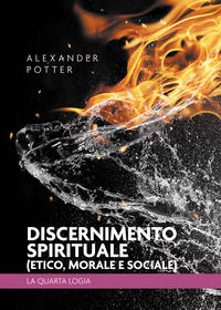 9788833773957 - Discernimento spirituale (etico, morale e sociale). La quarta logia