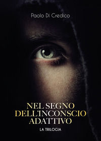 9788833776033 - Nel segno dell'inconscio adattivo. La trilogia