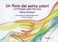 9788833780788 - Un fiore dai sette colori-Principio della vita una