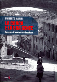 9788833781150 - La Conca e la sua gente. Durante il ventennio fascista