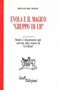 9788833781587 - Evola e il magico «Gruppo di Ur». Studi e documenti per servire alla storia di «Ur-Krur»