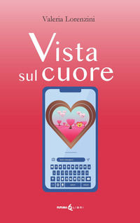 9788833781822 - Vista sul cuore. Ediz. integrale