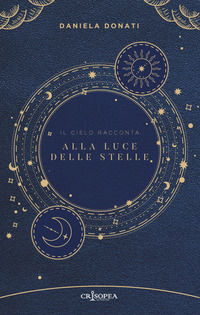 9788833782270 - Alla luce delle stelle. Il cielo racconta