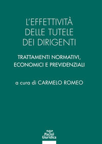 9788833791180 - L'effettività delle tutele dei dirigenti. Trattamenti normativi, economici e previdenziali