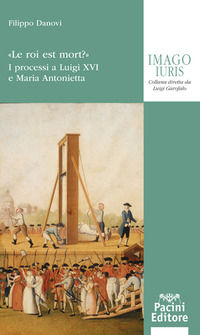 9788833794358 - «Le roi est mort?». I processi a Luigi XVI e a Maria Antonietta