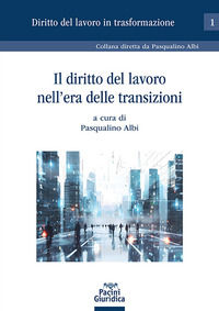 9788833798042 - Il diritto del lavoro nell'era delle transizioni