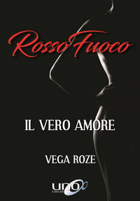 9788833800295 - Rosso fuoco. Il vero amore