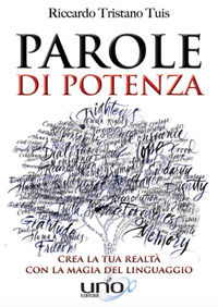 9788833800417 - Parole di potenza. Crea la tua realtà con la magia del linguaggio