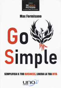 9788833800561 - Go simple. Semplifica il tuo business, libera la tua vita