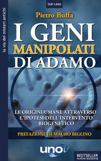 9788833800998 - I geni manipolati di Adamo. Le origini umane attraverso l'ipotesi dell'intervento biogenetico