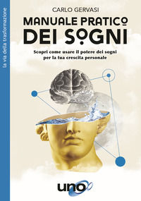 9788833802176 - Manuale pratico dei sogni. Scopri come usare il potere dei sogni per la tua crescita personale