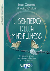 9788833802541 - Il sentiero della mindfulness. Un percorso pratico per alleggerire la mente e aprire il cuore