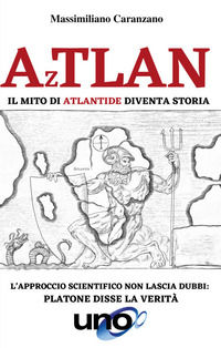 9788833803104 - Aztlan. Il mito di Atlantide diventa storia