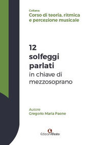 9788833810027 - 12 solfeggi parlati in chiave di mezzosoprano