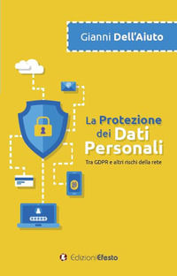 9788833810720 - La protezione dei dati personali. Tra GDPR e altri rischi della rete