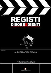 9788833811314 - Registi disobbedienti. La cinematografia di ieri e di oggi oltre le regole