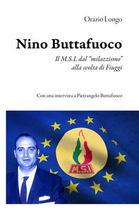 9788833812892 - Nino Buttafuoco. Il M.S.I. dal «milazzismo» alla svolta di Fiuggi