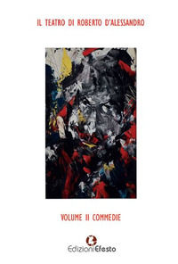 9788833814001 - Il teatro di Roberto D'Alessandro. Vol. 2: Commedie