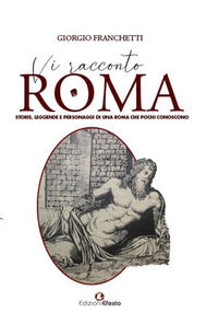 9788833814148 - Vi racconto Roma. Storie, leggende e personaggi di una Roma che pochi conoscono