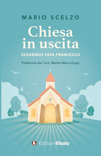 9788833815398 - Chiesa in uscita (seguendo Papa Francesco)