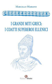 9788833815688 - I grandi miti greci: i coatti supereroi ellenici