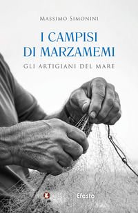 9788833817415 - I campisi di Marzamemi. Gli artigiani del mare