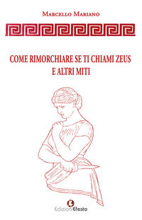 9788833817446 - Come rimorchiare se ti chiami Zeus e altri miti