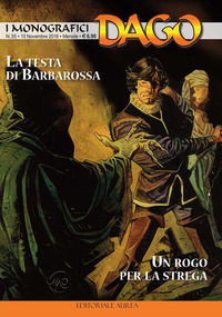 9788833820125 - I monografici Dago. Vol. 35: La testa di Barbarossa-Un rogo per la strega