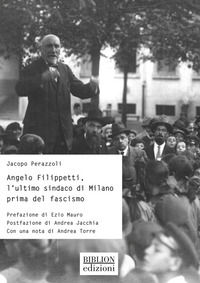 9788833832852 - Angelo Filippetti, l'ultimo sindaco di Milano prima del fascismo