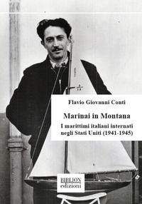 9788833833460 - Marinai in Montana. I marittimi italiani internati negli Stati Uniti (1941-1945)