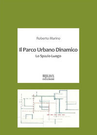 9788833835136 - Il parco urbano dinamico. Lo spazio-luogo