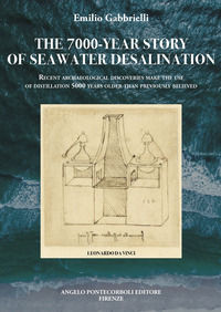 9788833842110 - The 7000-year story of seawater desalination. Recent archaeological discoveries make the use of distillation 5000 years