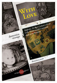 9788833860749 - With love. Epifanie. Di Kurt Cobain e di me nella Torino sociale degli anni Novanta