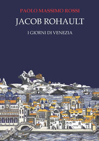 9788833871110 - Jacob Rohault. I giorni di Venezia