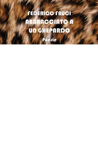 9788833873404 - Abbracciato a un ghepardo