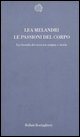 9788833913001 - Le passioni del corpo. La vicenda dei sessi tra origine e storia