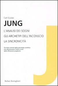 9788833922003 - L'analisi dei sogni-Gli archetipi dell'inconscio-La sincronicità. Ediz. integrale