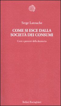 9788833922119 - Come si esce dalla società dei consumi. Corsi e percorsi della decrescita