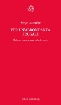 9788833922737 - Per un'abbondanza frugale. Malintesi e controversie sulla decrescita