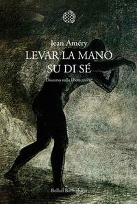 9788833922836 - Levar la mano su di sé. Discorso sulla libera morte