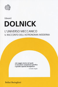 9788833925424 - L'universo meccanico. Il racconto dell'astronomia moderna