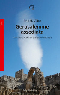 9788833928326 - Gerusalemme assediata. Dall'antica Canaan allo stato d'Israele