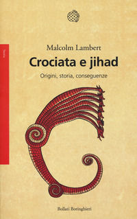 9788833928463 - Crociata e jihad. Origini, storia, conseguenze